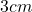 3cm